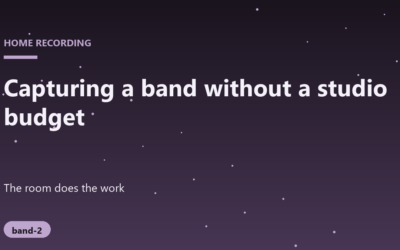Capturing a Great Band Performance Without a Commercial Studio Budget